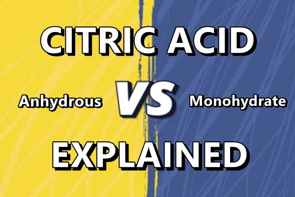 Citric Acid Anhydrous vs. Monohydrate - practical uses