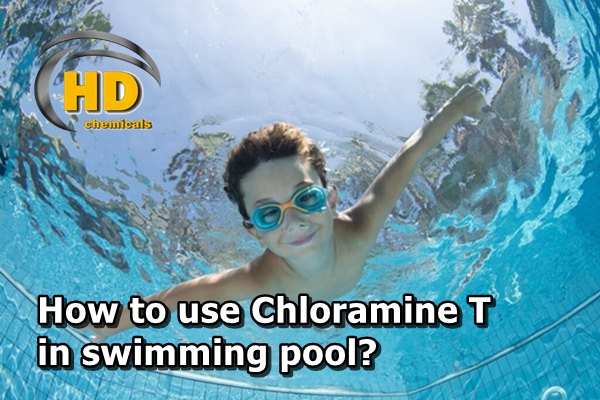 How to use Chloramine T in swimming pool?