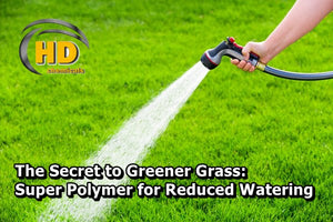 The Secret to Greener Grass: Sodium Polyacrylate for Reduced Watering
